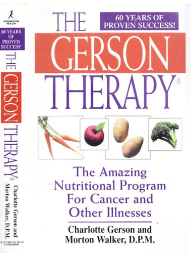 Morton Walker, D.P.M. Charlotte Gerson - The Gerson Therapy (The amazing nutritional program for cancer and other illnesses)