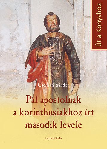 Cserhti Sndor - Pl apostolnak a korinthusiakhoz rt msodik levele