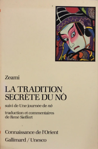 Zeami - La Tradition secrete du N suivi d' Une Journe de n
