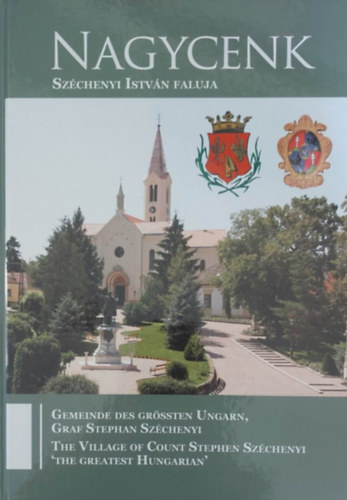 Keszei Istvn  (szerk.) - Nagycenk - Szchenyi Istvn faluja