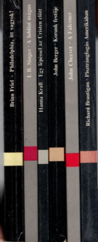 Richard Brautigan, John Cheever, John Berger, Hanna Krall - 6 db Modern Knyvtr: Pisztrngfogs Amerikban - Egy dli tbornok az amerikai polgrhborban 434 + A Falconer 529 + Korunk festje 473 + Egy lpssel az risten eltt  442 + A lublini mgus 506 + Philadelphia, itt vagyok! 601