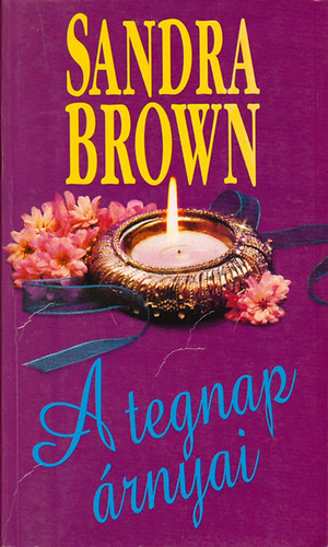 Sandra Brown - A tegnap �rnyai