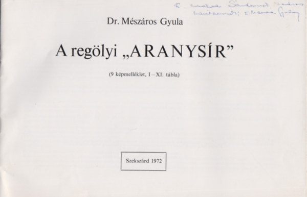 Dr Mészáros Gyula - A regölyi "aranysír" (Dedikált)