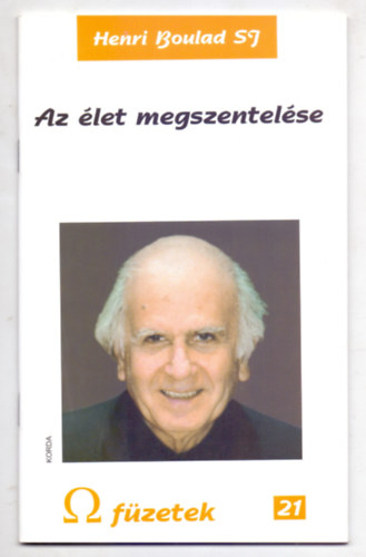 Henri Boulad S.J. - Az �let megszentel�se (? f�zetek 21.)