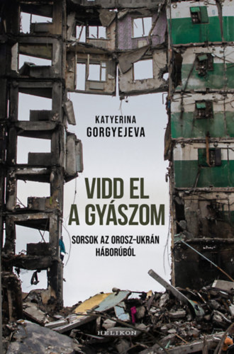 Katyerina Gorgyejeva - Vidd el a gy�szom