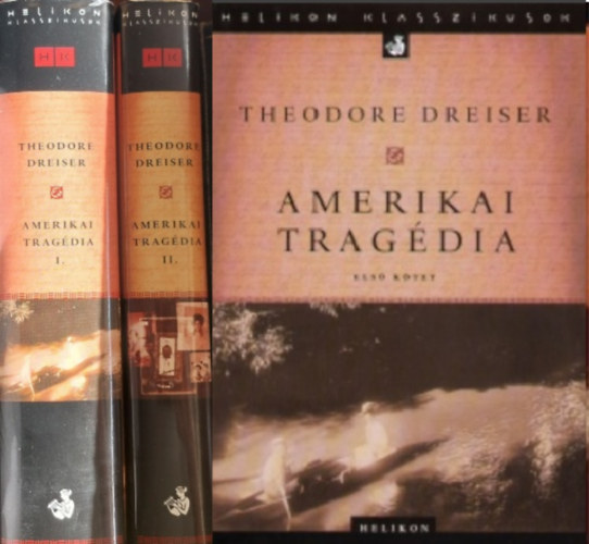 Theodore Dreiser - Amerikai tragdia I-II.