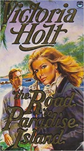 Victoria Holt - The Road to Paradise Island
