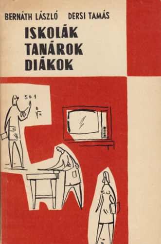 Dersi Tams Bernth Lszl - Iskolk, tanrok, dikok