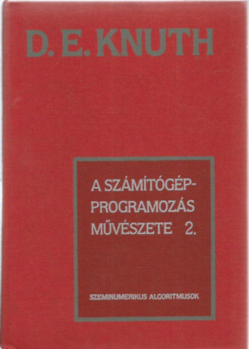 Donald E. Knuth - A szmtgp-programozs mvszete 2. - Szeminumerikus algoritmusok