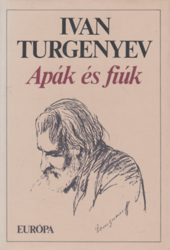 Ivan Szergejevics Turgenyev - Ap�k �s fi�k
