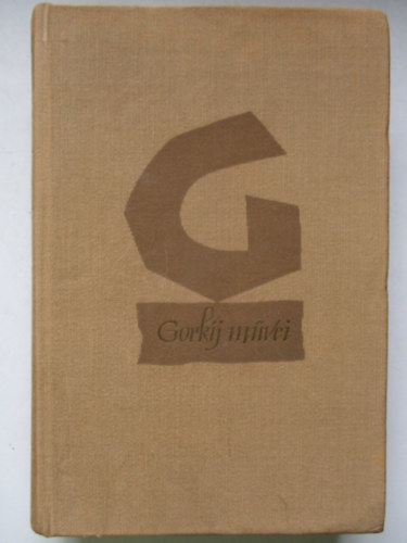 Gorkij - Elbesz�l�sek-Az anya 1903-1907