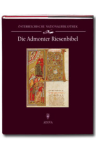 Die Admonter Riesenbibel: Österreichische Nationalbibliothek Wien