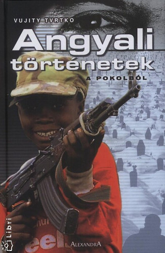 Vujity Tvrtko - Angyali t�rt�netek a pokolb�l