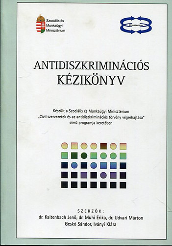 Dr Kaltenbach Jen�; Dr. Muhi Erika; Dr. Udvari M�rton - Antidiszkrimin�ci�s K�zik�nyv