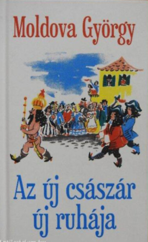 Moldova György - Az új császár új ruhája