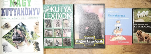 Anna Dr. Laukner, Dr. Sárkány Pál, Dr. Ócsag Imre Szinák-Veress - 5db kutyákkal kapcsolatos kötet - Szinák-Veress-Kutyakalauz, Dr. Anna Laukner-Kutyakereső és partnerteszt-100 kutyafajta, Dr. Sárkány-Dr. Ócsag-Magyar kutyafajták, Nagy kutya lexikon, Nagy kutyakönyv (három könyv egy kötetben)