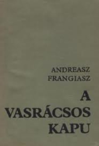 Andreasz Frangiasz - A vasr�csos kapu