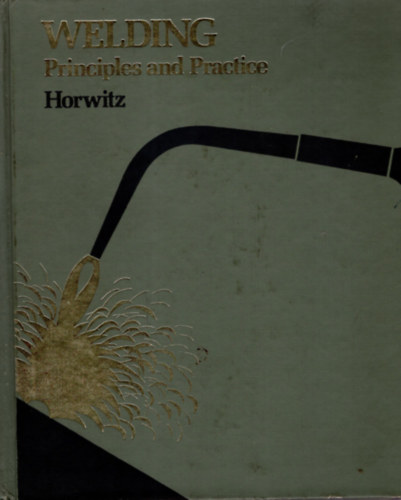 Henry Horwitz P. E. - Welding: Principles  and practice