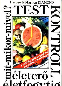 Harvey és Marilyn Diamond - Testkontroll - Életerő életfogytig