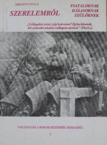 Simonyi Gyula  (szerk.) - Szerelemr�l fiataloknak, h�zasoknak, sz�l�knek
