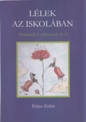 K�nya Zolt�n - L�lek az iskol�ban