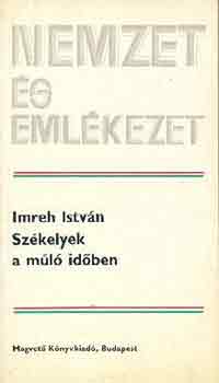 Imreh Istv�n - Sz�kelyek a m�l� id�ben (nemzet �s eml�kezet)