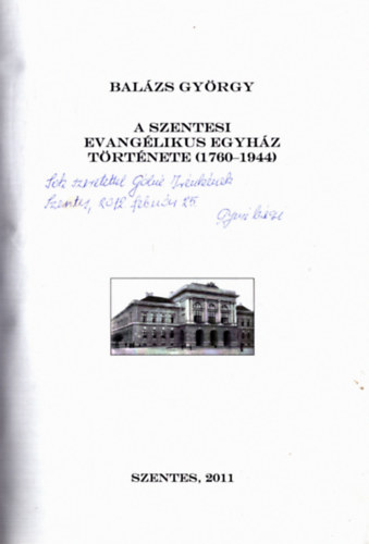 Balázs György - A Szentesi Evangélikus Egyház története (1760-1944) (dedikált)