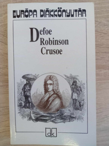 Gy. Horvth Lszl  Daniel Defoe (szerk.), M. Nagy Mikls (ford.) - Robinson Crusoe - M. Nagy Mikls fordtsban (Eurpa Dikknyvtr 2008-as kiads)