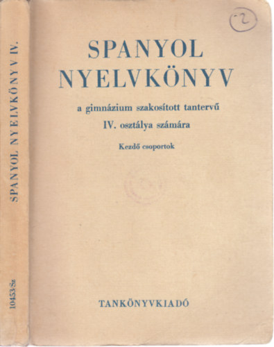 Bikfalvy P�ter-Faluba K�lm�n - Spanyol nyelvk�nyv a gimn�ziumok szakos�tott tanterv� IV. oszt�lya sz�m�ra