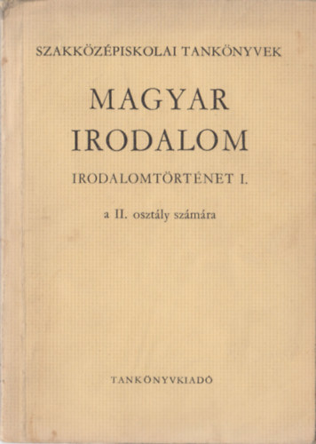 Dr. Kanizsai-Nagy Antal Makay Guszt�v - Magyar irodalom (Irodalomt�rt�net I.) a II. oszt�ly sz�m�ra