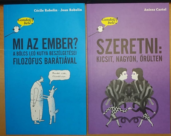 Ccile Robelin, Jean Robelin Anissa Castel - 2 db Gondolj bele!: Mi az ember? - A blcs Le kutya beszlgetsei filozfus bartjval + Szeretni: Kicsit, nagyon, rlten