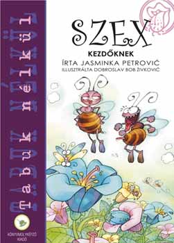 Jasminka Petrovic - Szex kezdőknek