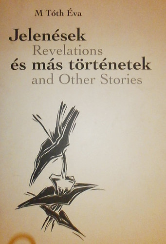 M Tth va - Jelensek s ms trtnetek - Revelations and Other Stories