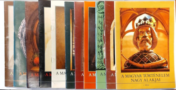 Dr. Kővágó Sarolta, Gergely András, Kende János és Sípos Péter Dörnyei László - A magyar történelem nagy alakjai 1-9. + 12-13. rész