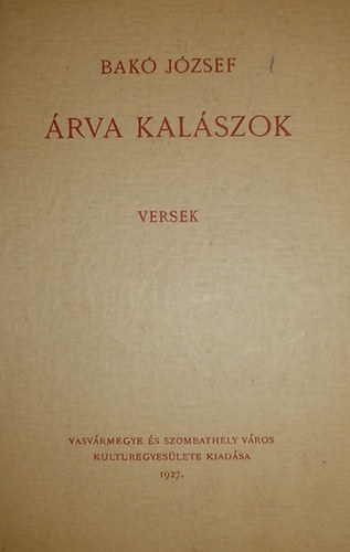 Bak� J�zsef - �rva kal�szok