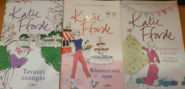 Katie Fforde - 3 db Katie Fforde: Tavaszi zsong�s + R�zsaszirm� ny�r + Kar�csonyi lakoma �s m�s t�rt�netek