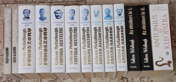 Colleen McCullough - Róma Saga I-VII. Róma első embere 1-2. Fűkoszorú 1-2, Fortuna kegyeltjei 1-2. Caesar asszonyai 1-2. Caesar háborúi 1-2. Októberi ló 1-2. Antonius és Kleopátra