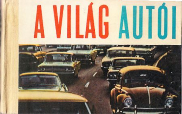 Barica, J.-Antal, E. - A vil�g aut�i