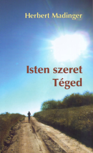 Herbert Madinger - Isten szeret Tged
