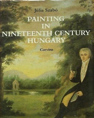 Szabó Júlia - Painting in nineteenth century hungary