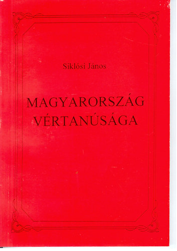 Sikl�si J�nos - Magyarorsz�g v�rtan�s�ga
