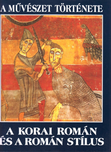 Francesc Massip Bonet - A mvszet trtnete: A korai romn s a romn stlus