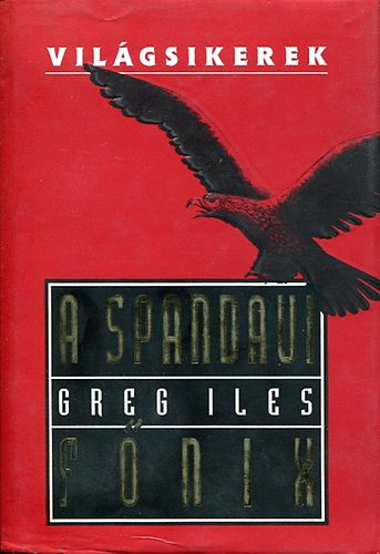 Greg Iles - A spandaui f�nix (Vil�gsikerek)