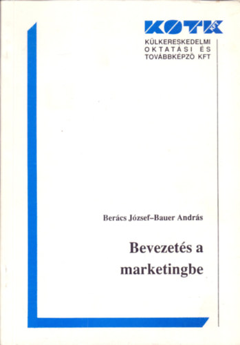 Bercs Jzsef-Bauer Andrs - Bevezets a marketingbe