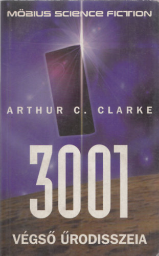 Arthur C. Clarke - 3001 Végső Űrodisszeia