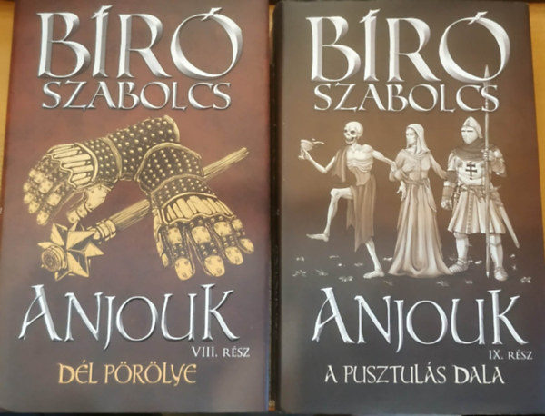 Bíró Szabolcs - 2 db Anjouk: VIII.: Dél pörölye + IX.: A pusztulás dala