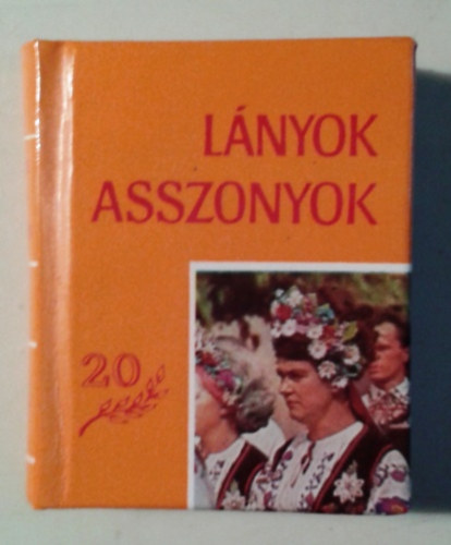 Gynos Lszl  (szerk.) - Hsz ves a Lnyok, asszonyok... - miniknyv