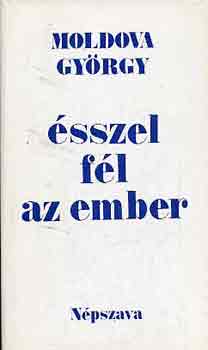 Moldova György - Ésszel fél az ember