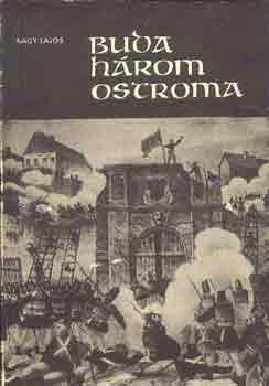 Nagy Lajos - Buda h�rom ostroma
