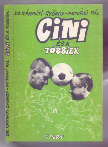 Dr. Szerk.: Dr. N�dori L�szl�n�, Graf.: Endr�di Istv�n K�rp�ti Gy�rgy-Peterdi P�l - Cini �s a t�bbiek